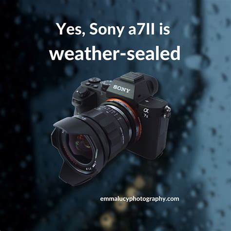 sony a7ii weather sealed test|A7ii Weather Resistance: Sony Alpha Full Frame E.